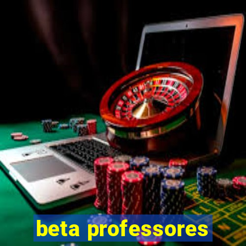 beta professores